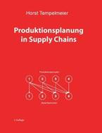 Produktionsplanung In Supply Chains di Horst Tempelmeier edito da Books On Demand