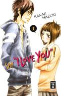 Say "I love you"! 01 di Kanae Hazuki edito da Egmont Manga
