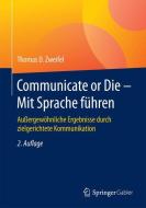 Communicate or Die - Mit Sprache führen di Thomas D. Zweifel edito da Gabler, Betriebswirt.-Vlg