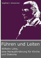 Führen und Leiten di Siegfried Schwemmer edito da Books on Demand