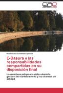 E-Basura y las responsabilidades compartidas en su disposición final di Rubén Darío Cárdenas Espinosa edito da EAE