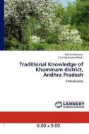 Traditional Knowledge of  Khammam district,  Andhra Pradesh di R. Ratna Manjula, T. V. V. Seetharami Reddi edito da LAP Lambert Academic Publishing