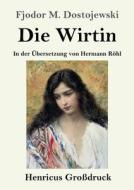 Die Wirtin (Großdruck) di Fjodor M. Dostojewski edito da Henricus - Edition Deutsche Klassik GmbH, Berlin