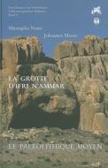 La Grotte D'Ifri N'Ammar, Tome 2: Le Paleolithique Moyen di Mustapha Nami, Johannes Moser edito da Reichert Verlag