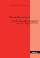 Sennebogen, W: Zwischen Kommerz und Ideologie di Waltraud Sennebogen edito da Lang, Peter GmbH