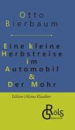 Eine kleine Herbstreise im Automobil & Der Mohr di Otto Bierbaum edito da Gröls Verlag