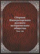 Sbornik Imperatorskogo Russkogo Istoricheskogo Obschestva Tom 146 di Sbornik edito da Book On Demand Ltd.
