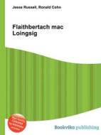Flaithbertach Mac Loingsig edito da Book On Demand Ltd.