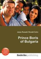 Prince Boris Of Bulgaria edito da Book On Demand Ltd.