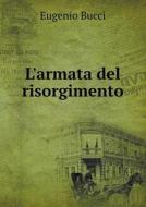L'armata Del Risorgimento di Eugenio Bucci edito da Book On Demand Ltd.