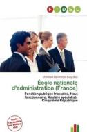 Cole Nationale D\'administration (france) edito da Fidel