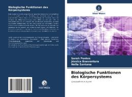 Biologische Funktionen des Körpersystems di Sarah Pontes, Jéssica Boaventura, Neila Santana edito da Verlag Unser Wissen