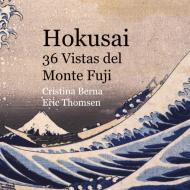 Hokusai 36 Vistas del Monte Fuji di Cristina Berna, Eric Thomsen edito da Books on Demand