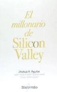 El millonario de Silicon Valley di Joshua A. Aguilar edito da Marcombo