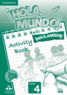 ¡hola, Mundo!, ¡hola, Amigos! Level 4 Activity Book di Inmaculada Gago, Pilar Valero edito da CAMBRIDGE