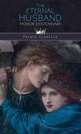 The Eternal Husband di Fyodor Dostoyevsky edito da Prince Classics