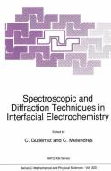 Spectroscopic and Diffraction Techniques in Interfacial Electrochemistry edito da Springer Netherlands