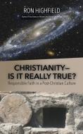 Christianity-Is It Really True? di Ron Highfield edito da Keledei Publishing
