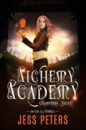 Alchemy Academy di Peters Jess Peters edito da Independently Published