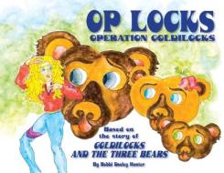 Op Locks, Operation Goldilocks di Bobbi Dooley Hunter edito da NEW EUROPE BOOKS
