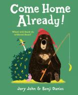 Come Home Already! di Jory John edito da HarperCollins Publishers