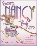 Fancy Nancy and the Posh Puppy di Jane O'Connor edito da HarperCollins