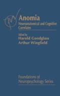 Anomia: Neuroanatomical and Cognitive Correlates edito da ACADEMIC PR INC