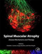 Spinal Muscular Atrophy di Charlotte J. Sumner edito da Elsevier Science Publishing Co Inc