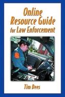 Online Resource Guide for Law Enforcement di Timothy M. Dees, Michael Carpenter edito da Prentice Hall