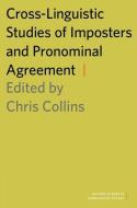 Cross-Linguistic Studies of Imposters and Pronominal Agreement di Chris Collins edito da OXFORD UNIV PR