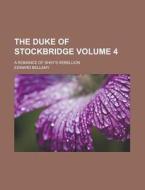 The Duke Of Stockbridge di Edward Bellamy edito da General Books Llc