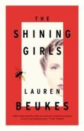 The Shining Girls di Lauren Beukes edito da Mulholland Books