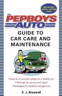 The Pep Boys Auto Guide to Car Care and Maintenance di E. J. Braswell edito da BALLANTINE BOOKS