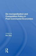 De-monopolization and Competition Policy in Post-Communist Economies edito da Taylor & Francis Ltd