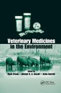 Veterinary Medicines in the Environment edito da Taylor & Francis Ltd