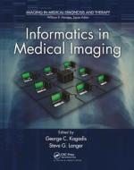 Informatics In Medical Imaging edito da Taylor & Francis Ltd