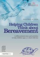 Helping Children Think about Bereavement di Heather (Freelance Writer Butler edito da Taylor & Francis Ltd