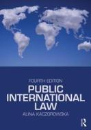 Public International Law di Alina Kaczorowska edito da Taylor & Francis Ltd