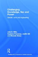 Challenging Knowledge, Sex and Power di Julie E. Mills, Suzanne Franzway, Judith Gill, Rhonda Sharp edito da Taylor & Francis Ltd