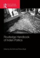 Routledge Handbook Of Indian Politics edito da Taylor & Francis Ltd