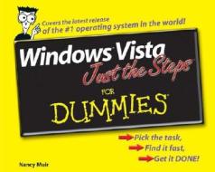 Windows Vista Just The Steps For Dummies di Nancy Stevenson, Nancy C. Muir edito da John Wiley And Sons Ltd