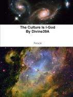 The Culture Is I-God di Divine Allah edito da Lulu.com