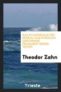 Das Evangelium des Petrus di Theodor Zahn edito da Trieste Publishing