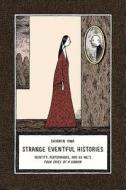 Strange Eventful Histories - Identity, Performance, and Xu Wei`s Four Cries of a Gibbon di Shiamin Kwa edito da Harvard University Press