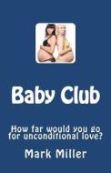 Baby Club di Mark Miller edito da Mark Miller