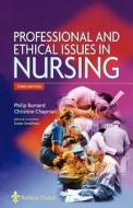 Professional and Ethical Issues in Nursing di Philip Burnard, Christine M. Chapman edito da ELSEVIER SCIENCE & TECHNOLOGY