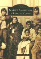 Native Americans of Riverside County di Clifford Trafzer, Jeffrey Smith edito da ARCADIA PUB (SC)