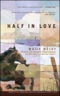 Half in Love di Maile Meloy edito da SCRIBNER BOOKS CO