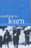 Working to Learn di Karen Evans edito da Kogan Page Ltd