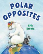 Polar Opposites di Erik Brooks edito da Amazon Publishing